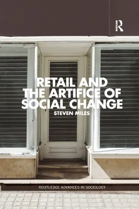 Miles |  Retail and the Artifice of Social Change | Buch |  Sack Fachmedien