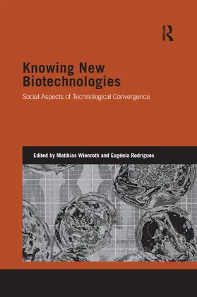 Wienroth / Rodrigues |  Knowing New Biotechnologies | Buch |  Sack Fachmedien