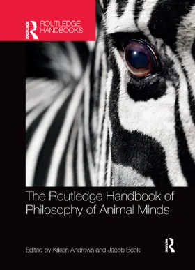 Andrews / Beck | The Routledge Handbook of Philosophy of Animal Minds | Buch | 978-0-367-87129-1 | sack.de