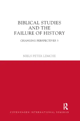 Lemche |  Biblical Studies and the Failure of History | Buch |  Sack Fachmedien