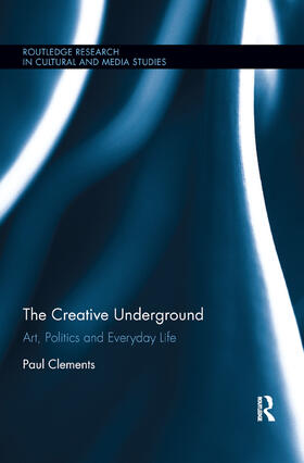Clements | The Creative Underground | Buch | 978-0-367-87287-8 | sack.de