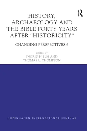 Hjelm / Thompson |  History, Archaeology and The Bible Forty Years After Historicity | Buch |  Sack Fachmedien