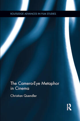 Quendler |  The Camera-Eye Metaphor in Cinema | Buch |  Sack Fachmedien