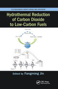 Jin |  Hydrothermal Reduction of Carbon Dioxide to Low-Carbon Fuels | Buch |  Sack Fachmedien
