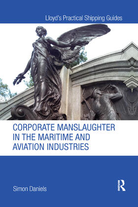 Daniels | Corporate Manslaughter in the Maritime and Aviation Industries | Buch | 978-0-367-87379-0 | sack.de