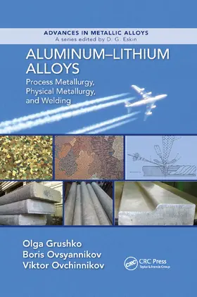 Grushko / Ovsyannikov / Ovchinnokov | Aluminum-Lithium Alloys | Buch | 978-0-367-87419-3 | www.sack.de