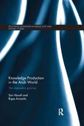 Hanafi / Arvanitis |  Knowledge Production in the Arab World | Buch |  Sack Fachmedien