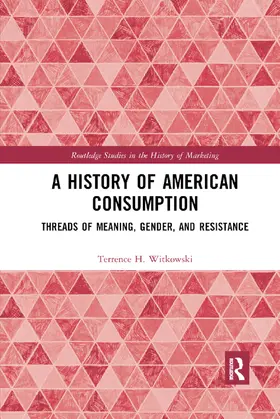 Witkowski |  A History of American Consumption | Buch |  Sack Fachmedien