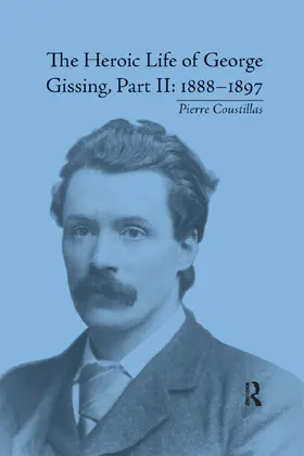 Coustillas |  The Heroic Life of George Gissing, Part II | Buch |  Sack Fachmedien