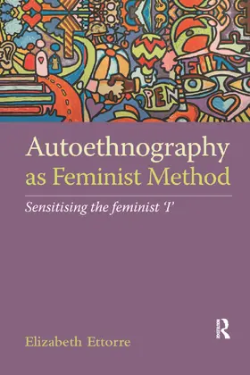 Ettorre | Autoethnography as Feminist Method | Buch | 978-0-367-87732-3 | sack.de