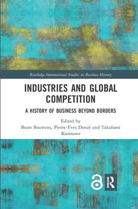 Bouwens / Donzé / Kurosawa | Industries and Global Competition | Buch | 978-0-367-87733-0 | sack.de