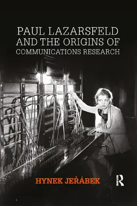 Jerabek / Jerábek |  Paul Lazarsfeld and the Origins of Communications Research | Buch |  Sack Fachmedien