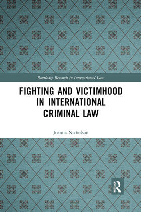 Nicholson | Fighting and Victimhood in International Criminal Law | Buch | 978-0-367-87777-4 | sack.de
