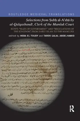 Abdelhamid / El-Toudy |  Selections from Subh al-A'sh¿ by al-Qalqashandi, Clerk of the Mamluk Court | Buch |  Sack Fachmedien