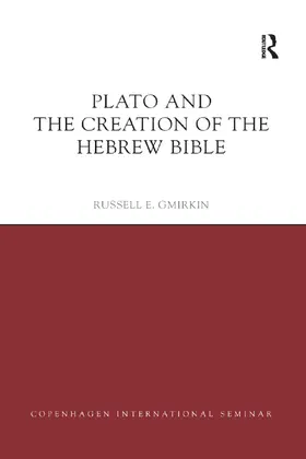Gmirkin |  Plato and the Creation of the Hebrew Bible | Buch |  Sack Fachmedien