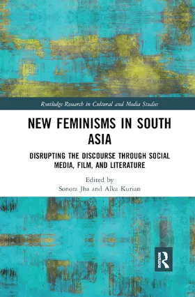 Jha / Kurian | New Feminisms in South Asian Social Media, Film, and Literature | Buch | 978-0-367-87841-2 | sack.de