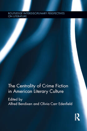 Bendixen / Edenfield | The Centrality of Crime Fiction in American Literary Culture | Buch | 978-0-367-87874-0 | sack.de