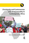 Chitando / Klinken |  Christianity and Controversies over Homosexuality in Contemporary Africa | Buch |  Sack Fachmedien