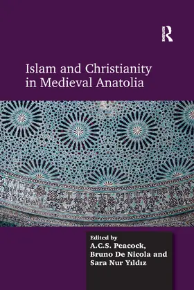 Peacock / Nicola |  Islam and Christianity in Medieval Anatolia | Buch |  Sack Fachmedien