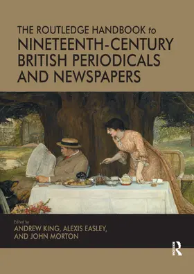 King / Easley / Morton |  The Routledge Handbook to Nineteenth-Century British Periodicals and Newspapers | Buch |  Sack Fachmedien