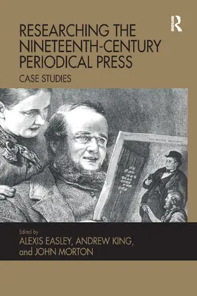 Easley / King / Morton |  Researching the Nineteenth-Century Periodical Press | Buch |  Sack Fachmedien