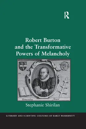 Shirilan | Robert Burton and the Transformative Powers of Melancholy | Buch | 978-0-367-87998-3 | www.sack.de