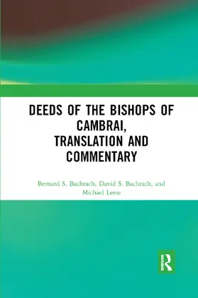 Bachrach / Leese |  Deeds of the Bishops of Cambrai, Translation and Commentary | Buch |  Sack Fachmedien