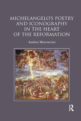 Moroncini | Michelangelo's Poetry and Iconography in the Heart of the Reformation | Buch | sack.de