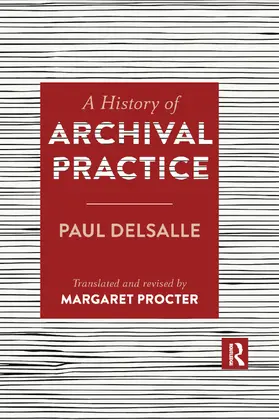 Delsalle / Procter | A History of Archival Practice | Buch | 978-0-367-88226-6 | www.sack.de