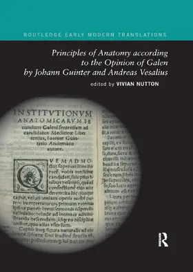 Nutton | Principles of Anatomy according to the Opinion of Galen by Johann Guinter and Andreas Vesalius | Buch | 978-0-367-88401-7 | www.sack.de
