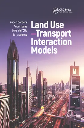 Cordera / Ibeas / dell’Olio | Land Use-Transport Interaction Models | Buch | 978-0-367-88455-0 | www.sack.de