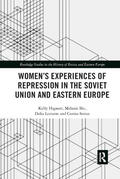 Hignett / Ilic / Leinarte |  Women's Experiences of Repression in the Soviet Union and Eastern Europe | Buch |  Sack Fachmedien