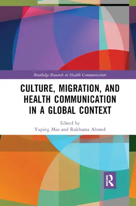 Mao / Ahmed |  Culture, Migration, and Health Communication in a Global Context | Buch |  Sack Fachmedien