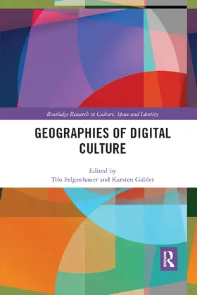 Felgenhauer / Gäbler |  Geographies of Digital Culture | Buch |  Sack Fachmedien