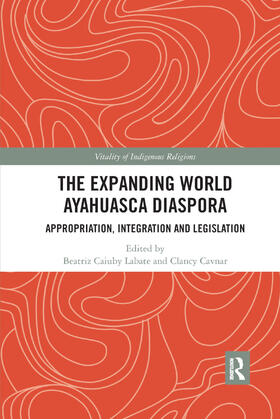 Labate / Cavnar | The Expanding World Ayahuasca Diaspora | Buch | 978-0-367-88542-7 | sack.de