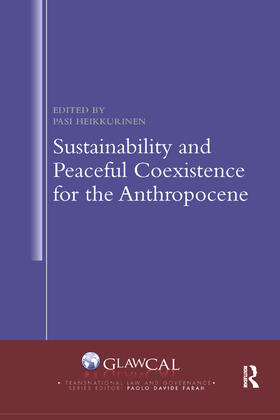 Heikkurinen |  Sustainability and Peaceful Coexistence for the Anthropocene | Buch |  Sack Fachmedien