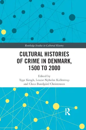 Krogh / Kallestrup / Christensen |  Cultural Histories of Crime in Denmark, 1500 to 2000 | Buch |  Sack Fachmedien