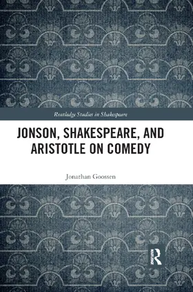 Goossen | Jonson, Shakespeare, and Aristotle on Comedy | Buch | 978-0-367-88649-3 | www.sack.de