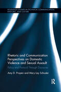 Propen / Schuster |  Rhetoric and Communication Perspectives on Domestic Violence and Sexual Assault | Buch |  Sack Fachmedien