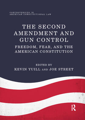 Yuill / Street | The Second Amendment and Gun Control | Buch | 978-0-367-88747-6 | sack.de