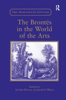 Hagan / Wells |  The Brontës in the World of the Arts | Buch |  Sack Fachmedien