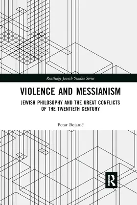 Bojanic |  Violence and Messianism | Buch |  Sack Fachmedien