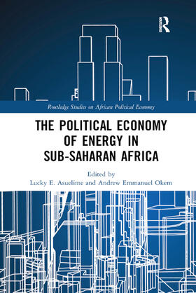 Asuelime / Okem | The Political Economy of Energy in Sub-Saharan Africa | Buch | 978-0-367-88852-7 | sack.de