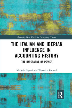 Bigoni / Funnell |  The Italian and Iberian Influence in Accounting History | Buch |  Sack Fachmedien