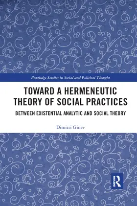 Ginev |  Toward a Hermeneutic Theory of Social Practices | Buch |  Sack Fachmedien
