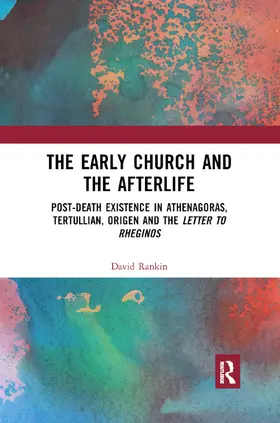 Rankin |  The Early Church and the Afterlife | Buch |  Sack Fachmedien