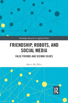 Elder |  Friendship, Robots, and Social Media | Buch |  Sack Fachmedien