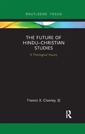 Clooney |  The Future of Hindu¿Christian Studies | Buch |  Sack Fachmedien