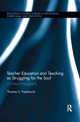 Popkewitz |  Teacher Education and Teaching as Struggling for the Soul | Buch |  Sack Fachmedien