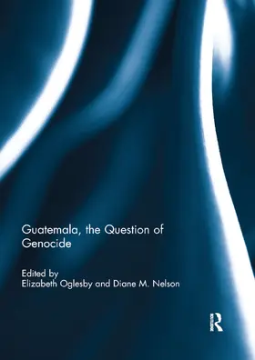 Oglesby / Nelson |  Guatemala, the Question of Genocide | Buch |  Sack Fachmedien